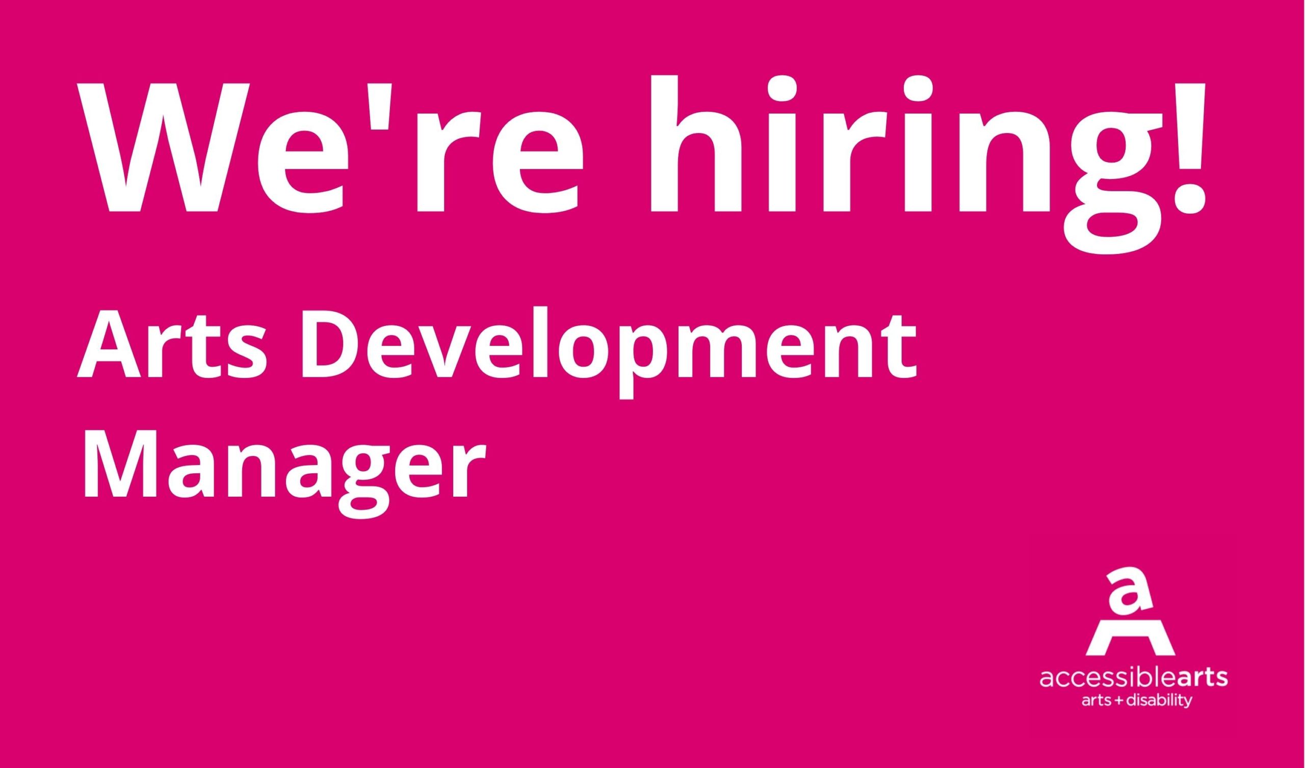 We're hiring an Arts Development Manager
