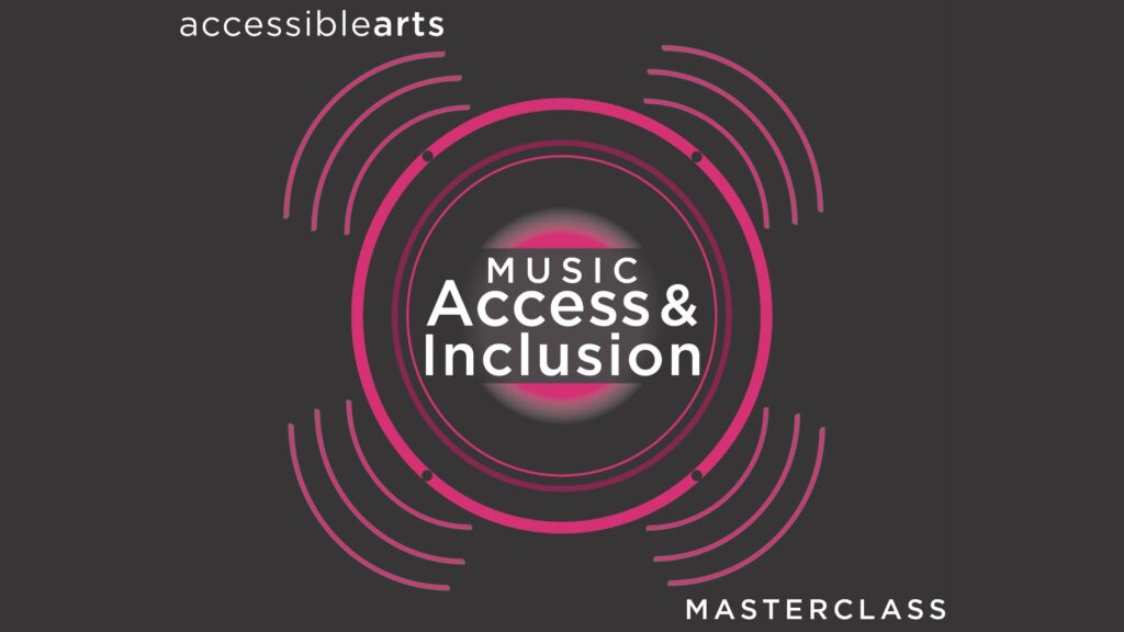 Music Access and Inclusion Masterclass