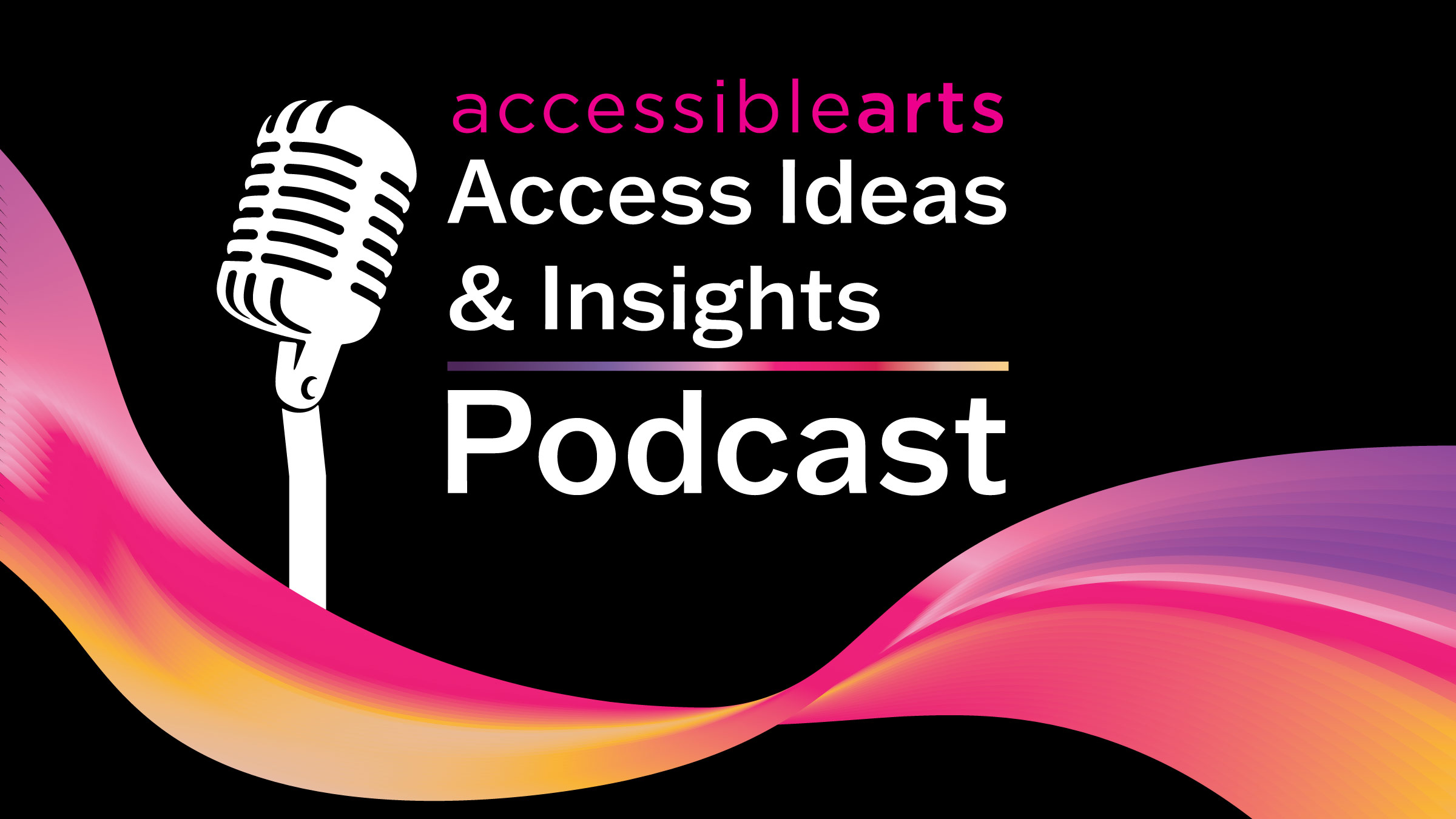Access Ideas and Insights Podcast Series